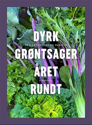 Dyrk grøntsager året rundt' – en praktisk almanak til økologisk havebrug