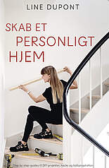 Line Dupont inspirerer med Skab et personligt hjem – DIY, hacks og boligforvandling