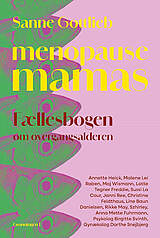 Med 'Menopause Mamas' guider Sanne Gottlieb os gennem overgangsalderens udfordringer med indsigt og empati 