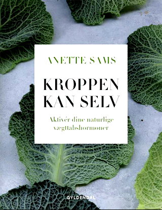 Anette Sams: Slip for vægttabsmedicin – brug kroppens egne hormoner til vægtregulering